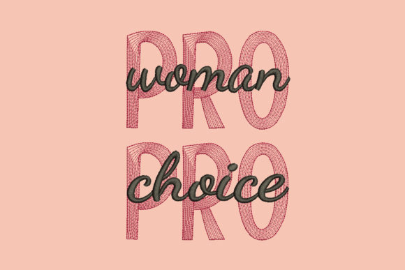 Pro Woman Pro Choice: An Empowering Embroidery Review